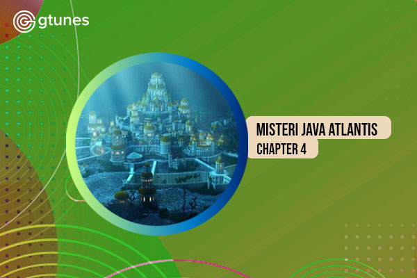 Misteri Java Atlantis Chapter 4